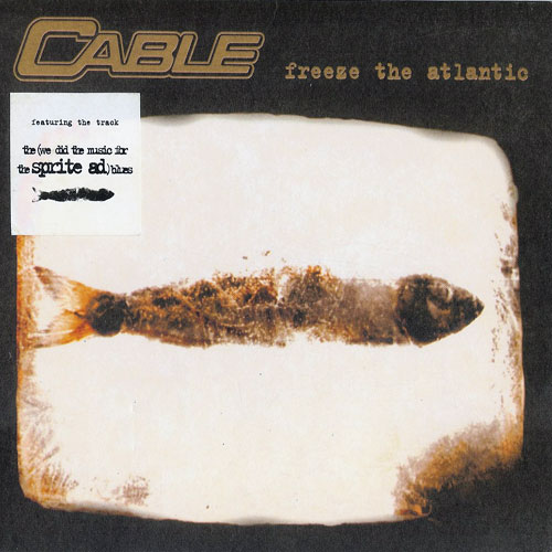 Cable - Freeze The Atlantic